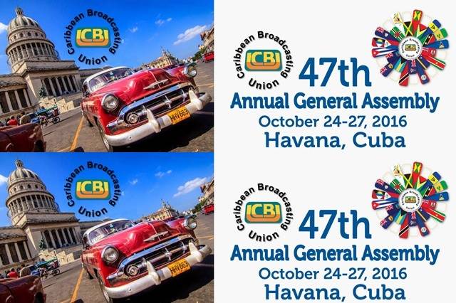 Caribbean Broadcasting Union 47th Annual General Assembly in Havana, Cuba