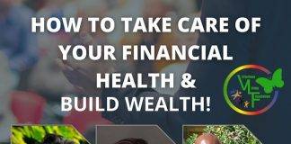Learn How To Take Care OF Your Financial Health & Build Wealth