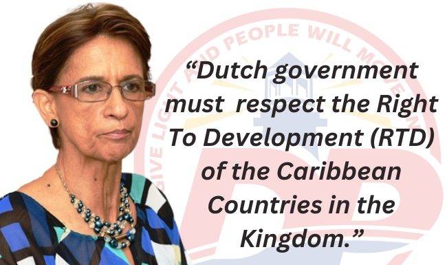 Dutch government must respect the Right To Development (RTD) of the Caribbean Countries in the Kingdom.