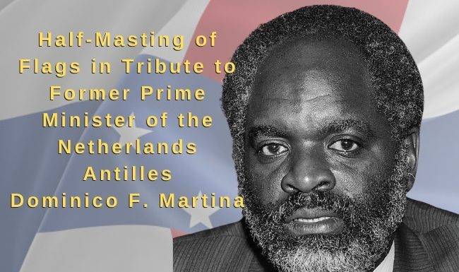Half-Masting of Flags on Monday in Tribute to Former Prime Minister Don Martina