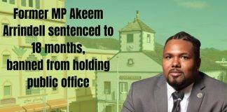 Former MP Akeem Arrindell sentenced to 18 months, banned from holding public office