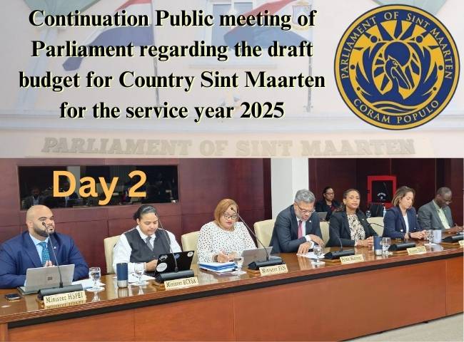Continuation Public meeting of Parliament regarding the draft budget for Country Sint Maarten for the service year 2025