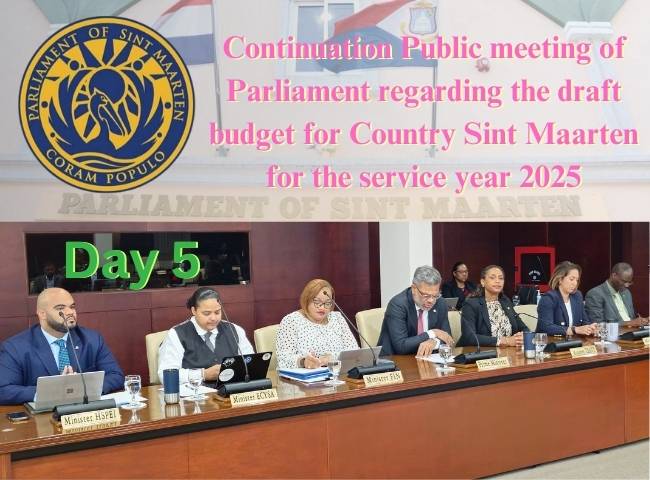 Day 5: Parliament goes into the 5th day of public debate regarding the draft National Ordinance stipulating the Budget for Country Sint Maarten for the service year 2025