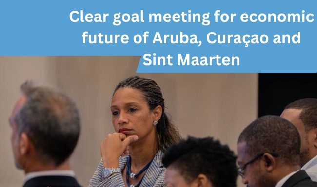 Clear goal meeting for economic future of Aruba, Curaçao and Sint Maarten