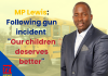 MP Lewis: following gun incident “Our children deserves better”