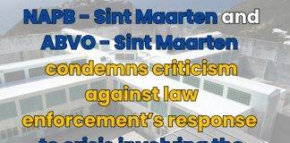 NAPB- Sint Maarten and ABVO -Sint Maarten condemns criticism against law enforcement’s response to crisis involving the Point Blanche Prison (HVB)