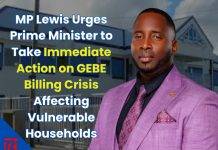 MP Lewis Urges Prime Minister to Take Immediate Action on GEBE Billing Crisis Affecting Vulnerable Households