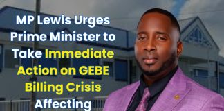 MP Lewis Urges Prime Minister to Take Immediate Action on GEBE Billing Crisis Affecting Vulnerable Households