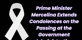Prime Minister Mercelina Extends Condolences on the Passing at the Government Administration Building