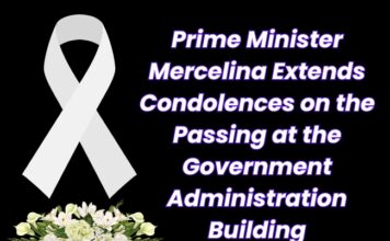 Prime Minister Mercelina Extends Condolences on the Passing at the Government Administration Building