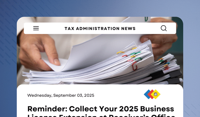 Reminder: Collect Your 2025 Business License Extension at Receiver’s Office