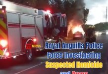 Royal Anguilla Police Force Investigating Suspected Homicide and Arson