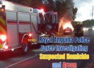 Royal Anguilla Police Force Investigating Suspected Homicide and Arson