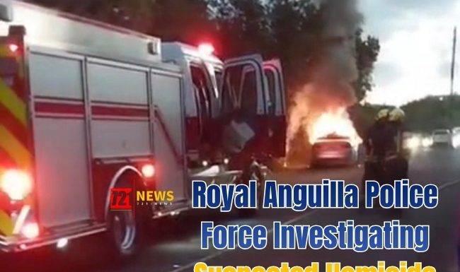 Royal Anguilla Police Force Investigating Suspected Homicide and Arson