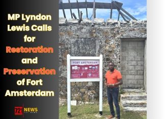 MP Lyndon Lewis Calls for Restoration and Preservation of Fort Amsterdam